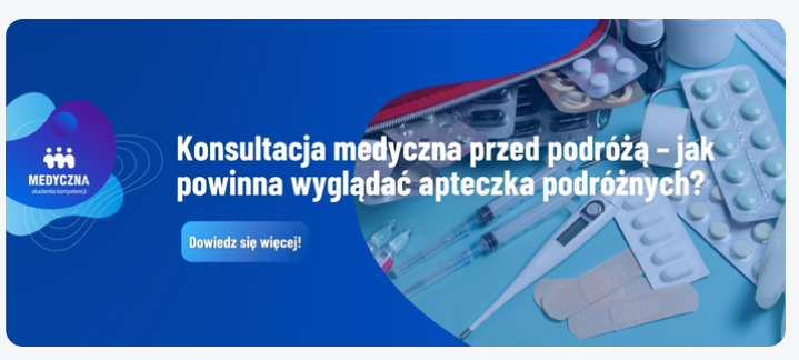 Konsultacja medyczna przed podróżą – jak powinna wyglądać apteczka podróżnych?